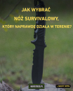 Jak wybrać nóż survivalowy? Praktyczny poradnik (2026)
