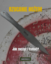 Rzucanie nożem - jak zacząć? Techniki, sprzęt i najczęstsze błędy