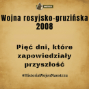 Pięć dni, które wstrząsnęły Kaukazem: Wojna rosyjsko-gruzińska 2008