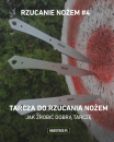 Rzucanie nożem – część 4: Tarcza do rzucania nożem – jak zrobić, z czego i gdzie ćwiczyć